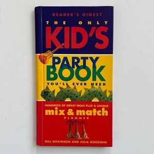 READER’S DIGEST THE ONLY KID’S PARTY BOOK YOU’LL EVER NEED